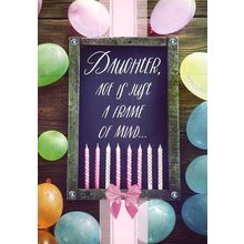 Daughter, Age Is Just a Frame of Mind... - Birthday Greeting Card - 1282A