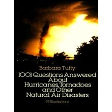 1001 Questions Answered About Hurricanes, Tornadoes, and Other Natural Air Disas