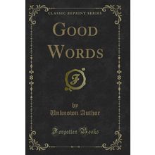 Good Words (Classic Reprint)