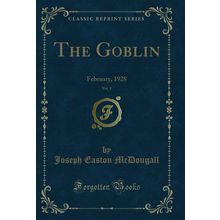 The Goblin, Vol. 8: February, 1928 (Classic Reprint)