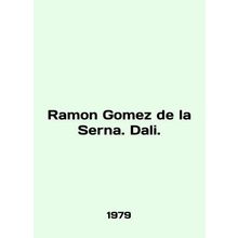 Ramon Gomez de la Serna. Dali. In French (ask us if in doubt)/Ramon Gomez de la