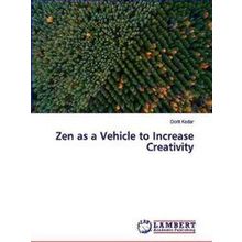 Zen as a Vehicle to Increase Creativity