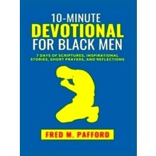 10-Minute Devotional for Black Men: 7 Days of Scriptures, Inspirational Stories,