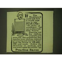 1902 Pearline Soap Ad - If the washboard could talk how it would urge you