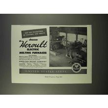 1946 United States Steel Ad - Heroult Melting Furnaces
