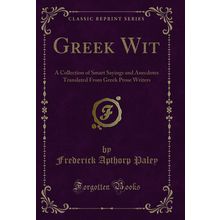 Greek Wit (Classic Reprint)