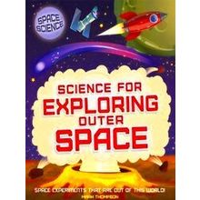 Science For Exploring Outer Space Space Science Stem In Space - Mark Thompson