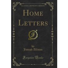 Home Letters (Classic Reprint)