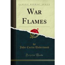 War Flames (Classic Reprint)