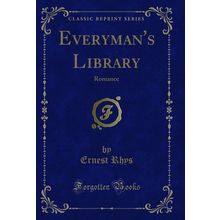 Everyman's Library: Romance (Classic Reprint)