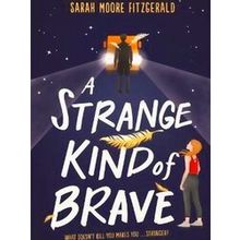 A Strange Kind Of Brave