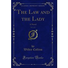 The Law and the Lady, Vol. 1 of 3: A Novel (Classic Reprint)