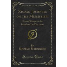 Zigzag Journeys on the Mississippi (Classic Reprint)