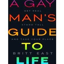 A Gay Man's Guide to Life