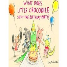 What Does Little Crocodile Say At The Birthday Party