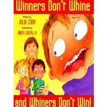 Winners Don't Whine And Whiners Don't Win