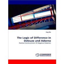 The Logic of Difference in Deleuze and Adorno - Jing Wu