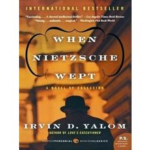 When Nietzsche Wept - A Novel of Obsession