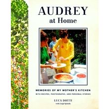 Audrey at Home - Memories of My Mother's Kitchen - Luca Dotti