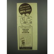 1937 Cream Corn Starch Ad - Did you ever taste such awful cake?