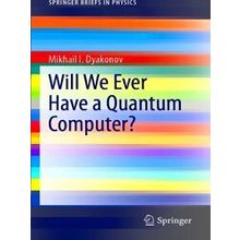 Will We Ever Have A Quantum Computer