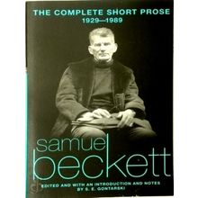 The Complete Short Prose of Samuel Beckett, 1929-1989 by Samuel Beckett