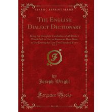 The English Dialect Dictionary, Vol. 2 (Classic Reprint)