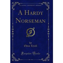 A Hardy Norseman (Classic Reprint)