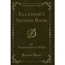 Elleanor's Second Book (Classic Reprint)