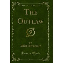 The Outlaw (Classic Reprint)
