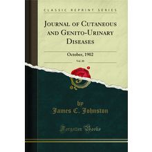 Journal of Cutaneous and Genito-Urinary Diseases, Vol. 20: October, 1902