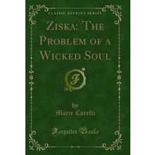 Ziska: The Problem of a Wicked Soul (Classic Reprint)