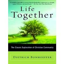 Life Together - Dietrich Bonhoeffer