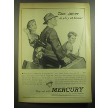 1945 Mercury Cars Ad - Then - just try to stay at home