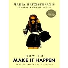 How to Make it Happen - Maria Hatzistefanis