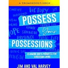 A Tremendous Edge Possess Your Possessions: Claiming God's Promises For Christia