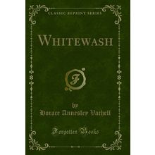 Whitewash (Classic Reprint)