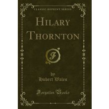 Hilary Thornton (Classic Reprint)