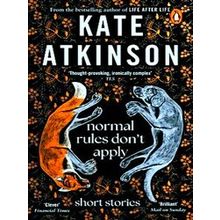 Normal Rules Don't Apply - Kate Atkinson