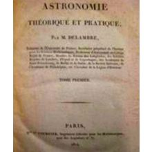 Astronomie Theorique et Pratique - Jean-Baptiste Joseph Delambre