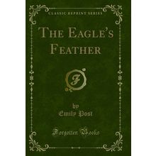 The Eagle's Feather (Classic Reprint)