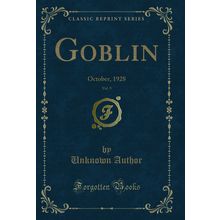 Goblin, Vol. 9: October, 1928 (Classic Reprint)