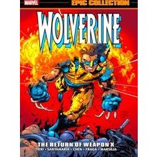 Wolverine Epic Collection: The Return Of Weapon X