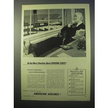 1952 American Airlines Ad - Worry About Overtime Costs