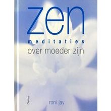 Zen Meditaties Over Moeder Zijn