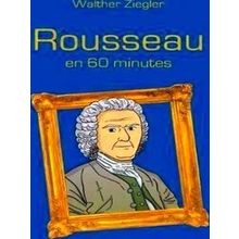Rousseau En 60 Minutes
