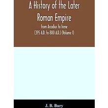 A History Of The Later Roman Empire