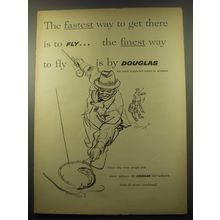1959 Douglas Aviation Ad - The fastest way to get ther is to fly