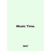 Music Time. In English (ask us if in doubt)/Music Time.