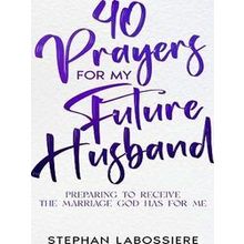 40 Prayers for My Future Husband
